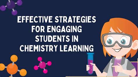 Effective Strategies For Engaging Students In Chemistry Learning