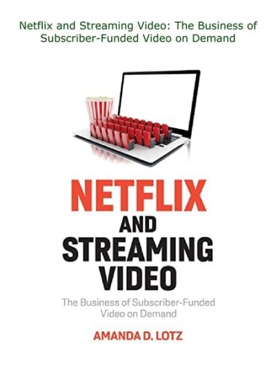 Netflix And Streaming Video The Business Of Subscriber Funded Video On Demand