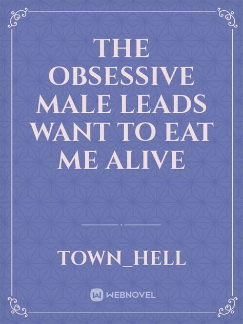 The Obsessive Male Leads Want To Eat Me Alive Novel Library
